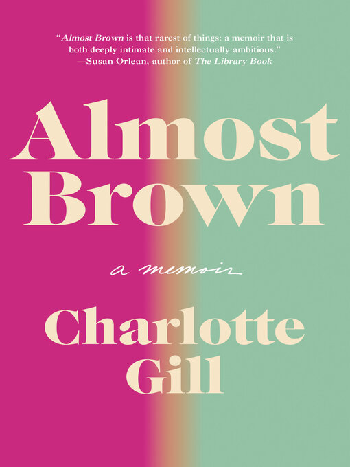Title details for Almost Brown by Charlotte Gill - Wait list
